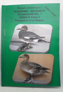 Taxidermie Vol 1 Oiseaux Partie 2 Prèparation d’un Wigeon èdition 2024