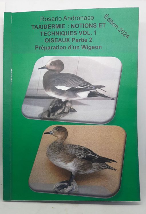 Taxidermie Vol 1 Oiseaux Partie 2 Prèparation d’un Wigeon èdition 2024