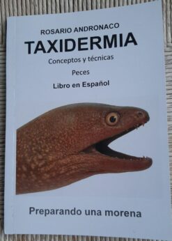 Taxidermia, conceptos y técnicas preparación por una morena